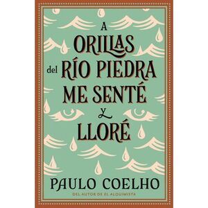 By the River Piedra I Sat Down and Wept: A Orillas del Río Piedra Me Senté Y Llo